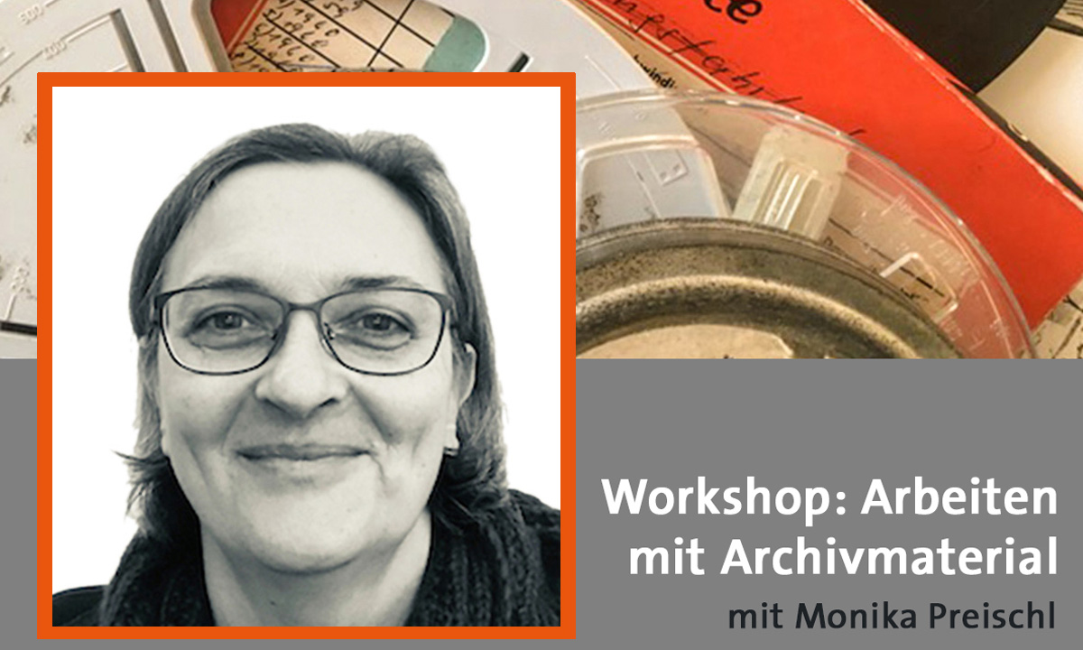 Online-Workshop mit Monika Preischl: Arbeiten mit Archivmaterial
